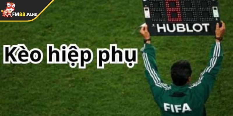 Sơ lược về kèo hiệp phụ FM88