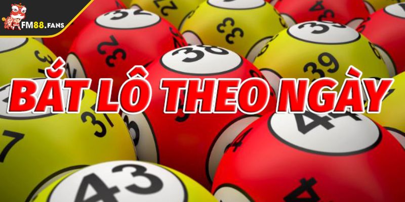 Bắt lô theo thứ ngày